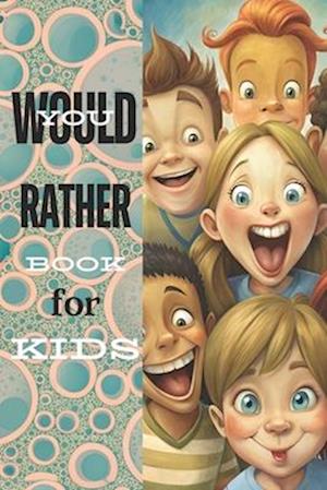 Would You Rather Book for Kids