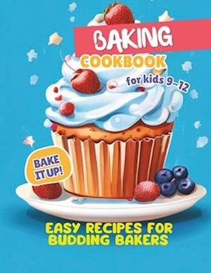 Baking Cookbook For Kids 9-12