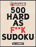 500 Hard As F**K Sudoku : Ultimate Challenge Edition 