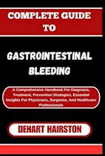 Complete Guide to Gastrointestinal Bleeding