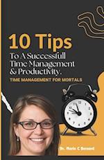 10 Tips To A Successful Time Management and Productivity