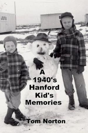 A 1940's Hanford Kid's Memories