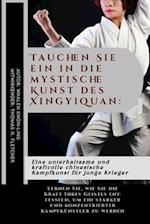 Tauchen Sie ein in die mystische Kunst des Xingyiquan