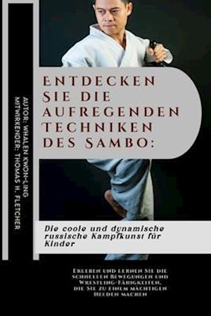 Entdecken Sie die aufregenden Techniken des Sambo