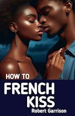 How to French Kiss