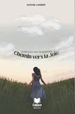 Chemin vers la Joie Guide pour une Vie Épanouie