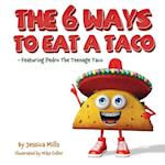 The 6 Ways to Eat a Taco