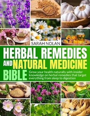 Herbal Remedies and Natural Medicine Bible