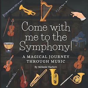 Come with Me to the Symphony!