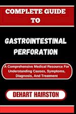 Complete Guide to Gastrointestinal Perforation