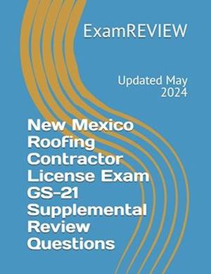 New Mexico Roofing Contractor License Exam GS-21 Supplemental Review Questions
