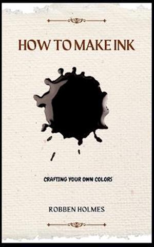 How to Make Ink