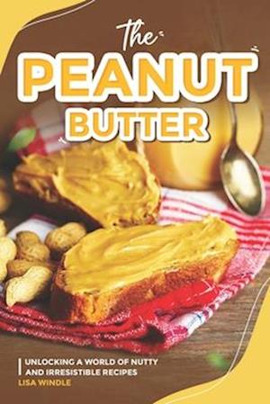 The Peanut Butter Lover's Cookbook