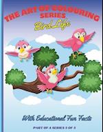 The Art of Colouring Educational Series 5 of 5 - BIRD LIFE - Paperback - For Children & Adults