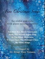 Five Christmas Songs - Violin and Viola with Piano accompaniment: duets for violin and viola 