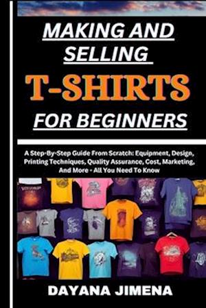 Making and Selling T-Shirts for Beginners