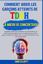 Comment aider les garçons atteints de TDAH à mieux se concentre