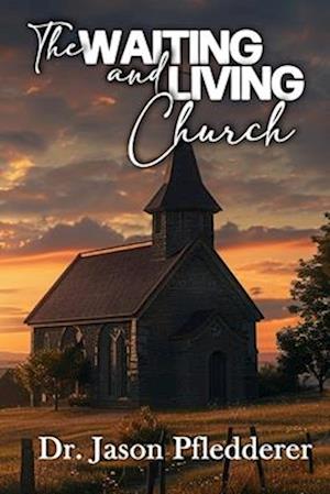 The Waiting and Living Church