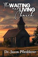 The Waiting and Living Church