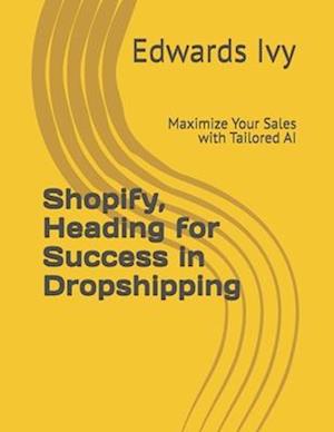 Shopify, Heading for Success in Dropshipping