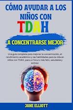 Cómo ayudar a los niños con TDAH a concentrarse mejor