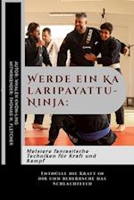 Werde ein Kalaripayattu-Ninja