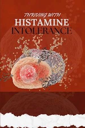Thriving with Histamine Intolerance
