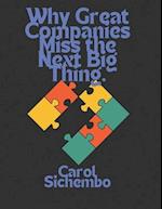 Why Great Companies Miss the Next Big Thing