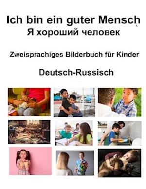 Deutsch-Russisch Ich bin ein guter Mensch / &#1071; &#1093;&#1086;&#1088;&#1086;&#1096;&#1080;&#1081; &#1095;&#1077;&#1083;&#1086;&#1074;&#1077;&#1082