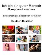 Deutsch-Russisch Ich bin ein guter Mensch / &#1071; &#1093;&#1086;&#1088;&#1086;&#1096;&#1080;&#1081; &#1095;&#1077;&#1083;&#1086;&#1074;&#1077;&#1082