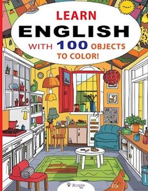 Learn English with 100 Objects to Color! Children's book for ages 2 to 8