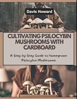 Cultivating Psilocybin Mushrooms with Cardboard