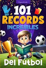 101 Récords Increíbles del Fútbol