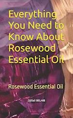 Everything You Need to Know About Rosewood Essential Oil