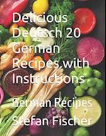 Delicious Deutsch 20 German Recipes with Instructions