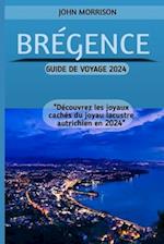 Brégence Guide de Voyage 2024