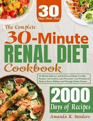 The Complete 30-Minute Renal Diet Cookbook