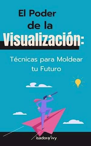 El Poder de la Visualización