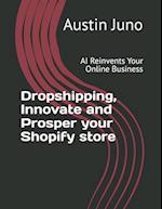 Dropshipping, Innovate and Prosper your Shopify store