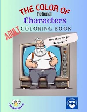 The Color of Fictional Characters - Adult Coloring Book