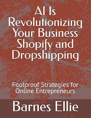 AI Is Revolutionizing Your Business Shopify and Dropshipping