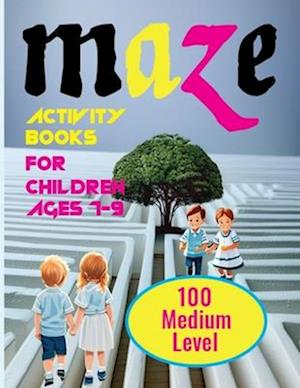 Maze Activity Books For Children Ages 7-9