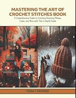 Mastering the Art of Crochet Stitches Book