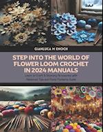 Step into the World of Flower Loom Crochet in 2024 Manuals