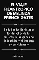 El viaje filantrópico de Melinda French Gates