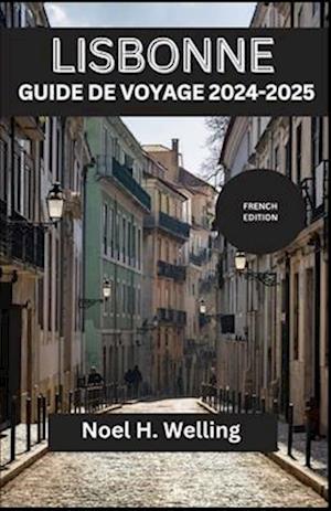 Lisbonne Guide de Voyage 2024-2025