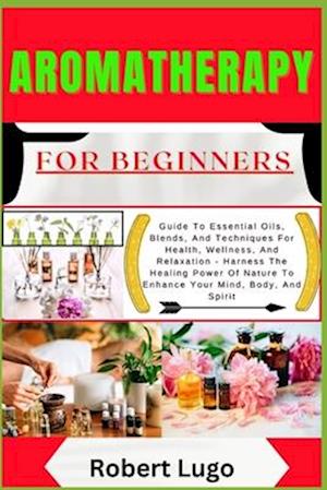 AROMATHERAPY For Beginners