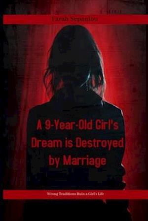 A 9-Year-Old Girl's Dream is Destroyed by Marriage