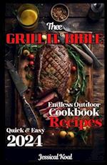 Thee Grill It Bible: Quick & Easy 2024 Endless Outdoor Cookbook Recipes 
