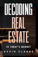 Decoding Real Estate In Today's Market